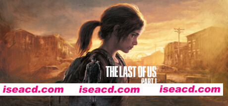 最后生还者Part I The Last of Us™ Part I V1.0.2.0 官方中文 便携版 磁力/种子 附升级补丁【77.7G】